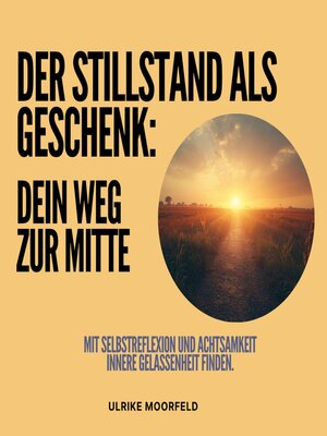 cover image of Der Stillstand als Geschenk--Dein Weg zur Mitte